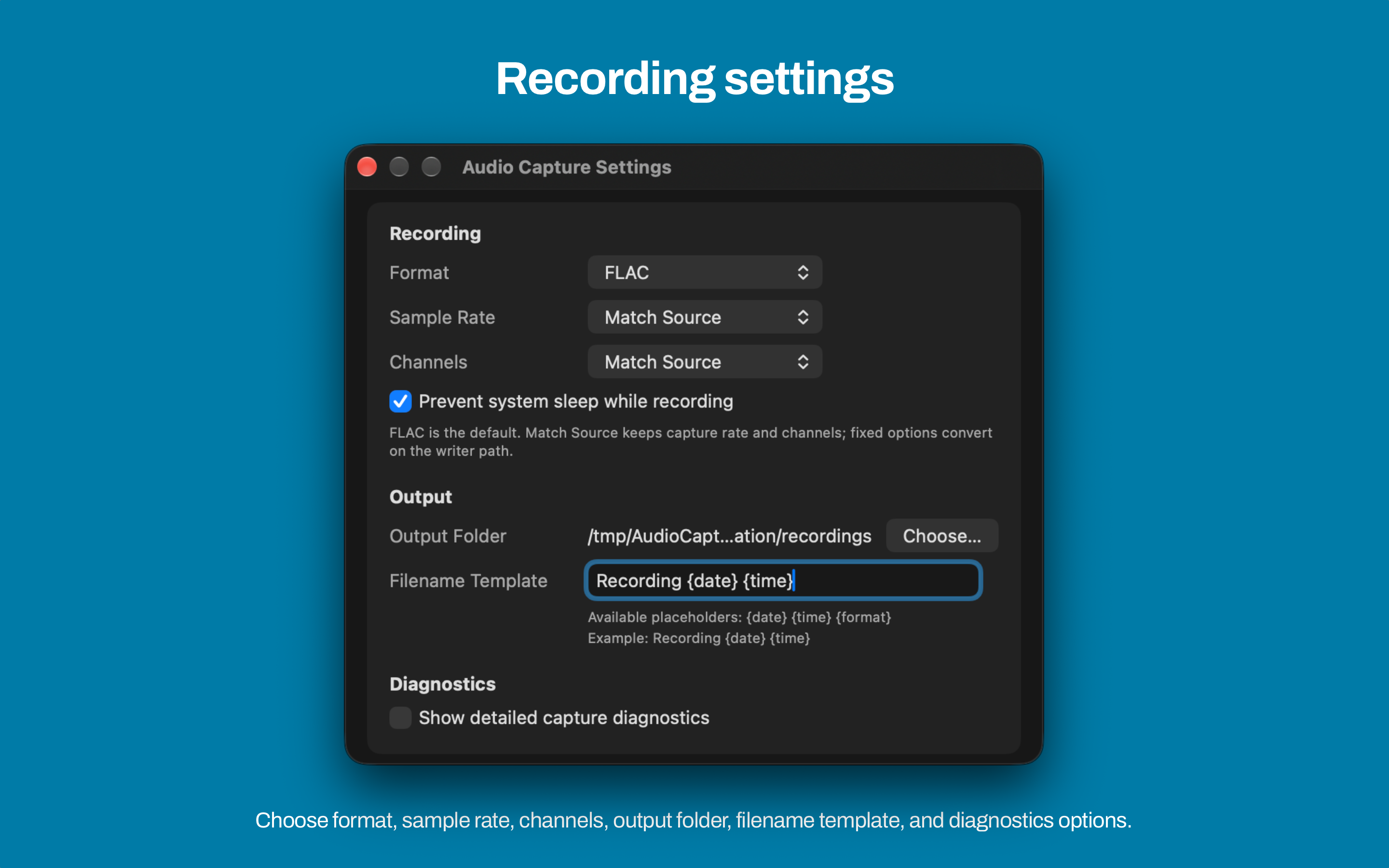Mac Audio Capture Settings with FLAC format, Match Source sample rate and channels, output folder, and filename template
